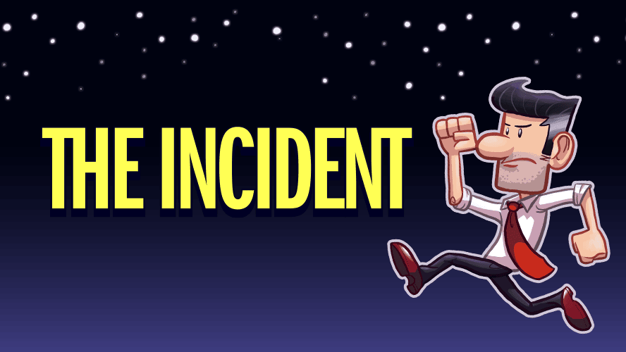 The Incident